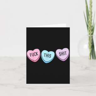 For This Candy Hearts Anti-valentine's Day Gag  Card
