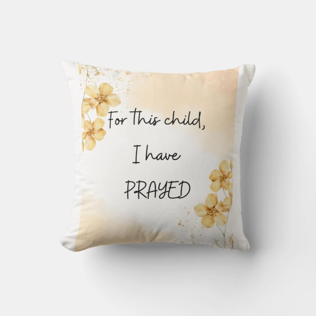 For this Child I have Prayed: Burp Cloth Throw Pillow (Front)