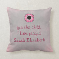 For this child I have prayed personalized Pillow