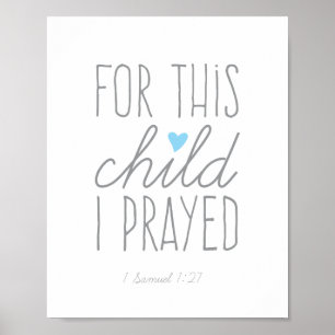 For This Child I Prayed 1 Samuel 1:27 Blue Poster