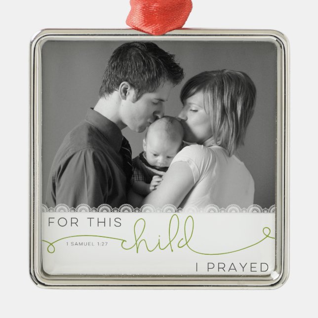 For this Child I Prayed - 1 Samuel 1:27 Metal Ornament (Front)