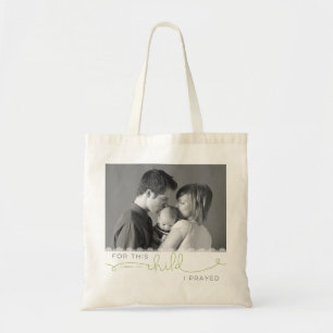 For this Child I Prayed - 1 Samuel 1:27 Tote Bag