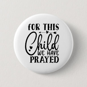 For This Child We Have Prayed 2 Inch Round Button