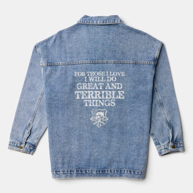 For Those I Love I Will Do Great And Terrible Thin Denim Jacket (Back)