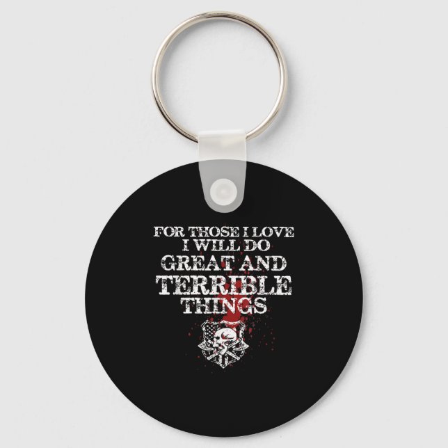 For Those I Love I Will Do Great And Terrible Thin Keychain (Front)