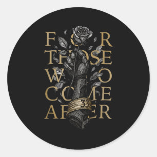 For Those Who Come After  Classic Round Sticker