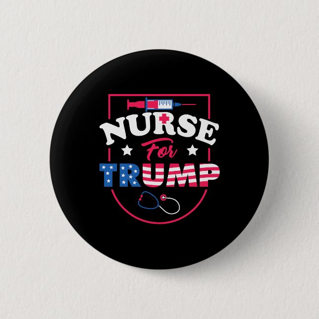 For Trump - Conservative Republican Nurses Support 2 Inch Round Button (Front)