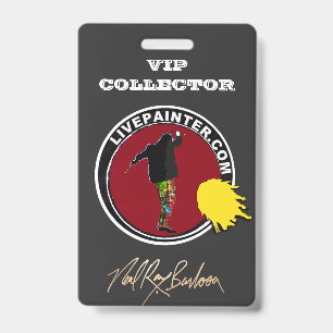FOR VIP COLLECTORS OF LIVEPAINTER NEAL BARBOSA ART BADGE