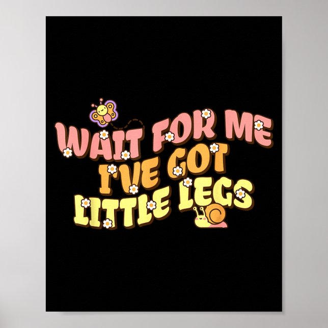 For Wait Got Little Legs Slow Poster (Front)
