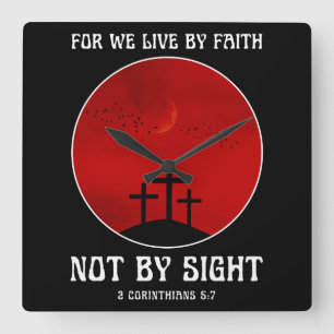 For we live by faith not by sight square wall clock