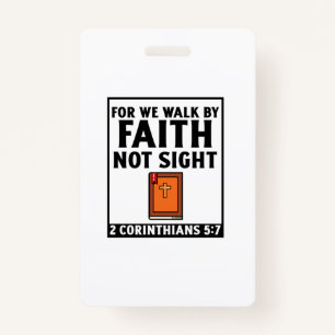 For we walk by faith  christian religious faith bi badge