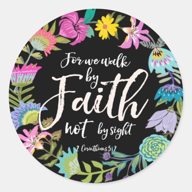 For we walk by Faith not by sight, Classic Round Sticker (Front)