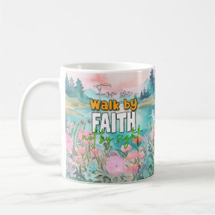 For We Walk By Faith Not By Sight Coffee Mug