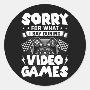 For What I Say During Video Games Video Gamer Gami Classic Round Sticker