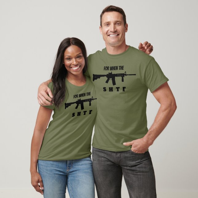 For When the SHTF T-Shirt (Unisex)