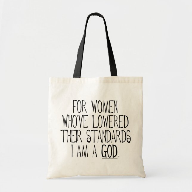 For Women Who've Lowered Their Standards I'm A God Tote Bag (Front)