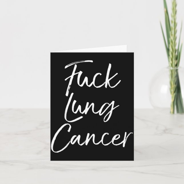For You Lung Cancer Quote Funny For Lung Cancer  Card (Front)