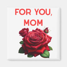 For You Mom Magnet