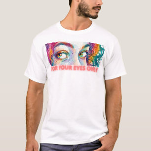 FOR YOUR EYES ONLY T-Shirt