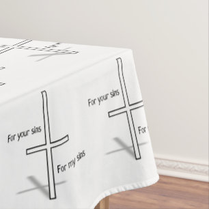 For Your Sins for My Sins Tablecloth