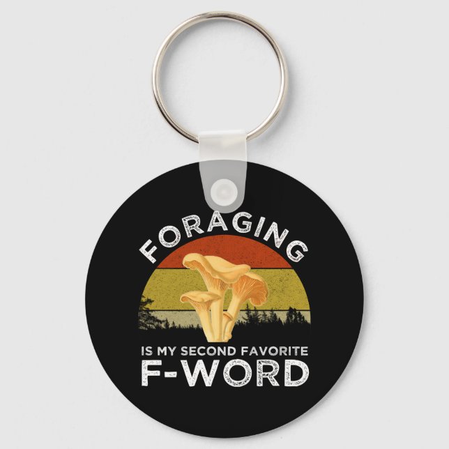 Foraging Is My Second Favourite F-Word Chanterelle Keychain (Front)