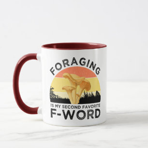 Foraging Is My Second Favourite F-Word Chanterelle Mug