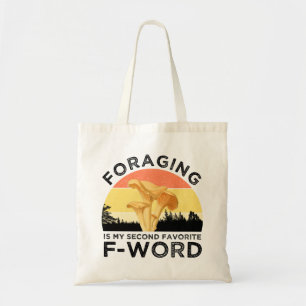 Foraging Is My Second Favourite F-Word Chanterelle Tote Bag