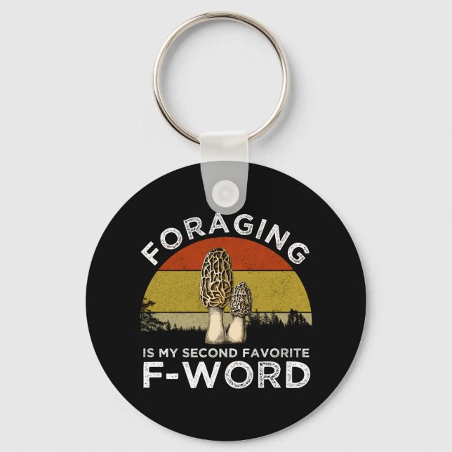 Foraging Is My Second Favourite F-Word (Morels) Keychain (Front)