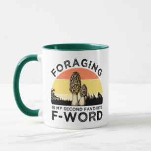 Foraging Is My Second Favourite F-Word (Morels) Mug