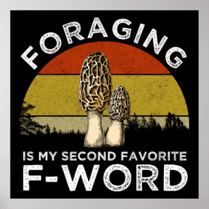 Foraging Is My Second Favourite F-Word (Morels) Poster