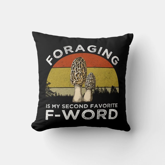 Foraging Is My Second Favourite F-Word (Morels) Throw Pillow (Front)