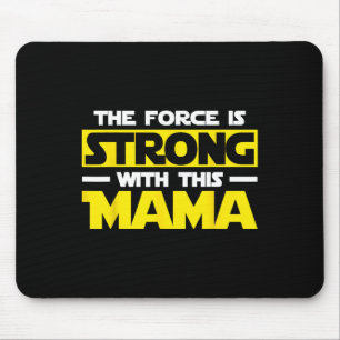 Force Is Strong With This My Mama Mouse Pad