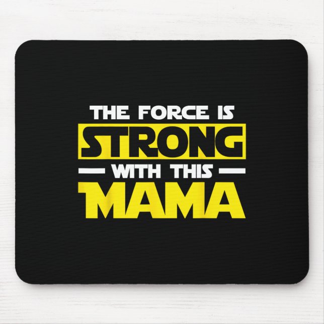 Force Is Strong With This My Mama  Mouse Pad (Front)