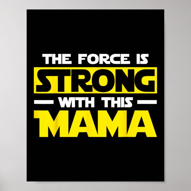 Force Is Strong With This My Mama  Poster (Front)
