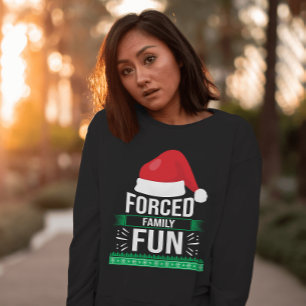 Forced Family Fun Christmas Humour Sweatshirt
