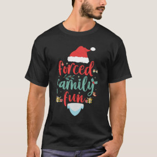 Forced Family Fun Funny Christmas Matching Gift  T-Shirt