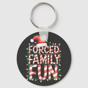 Forced Family Fun Funny Family Matching Outfit Keychain
