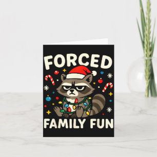 Forced Family Fun – Funny Sarcastic Raccoon Xmas C Card