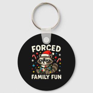 Forced Family Fun – Funny Sarcastic Raccoon Xmas C Keychain