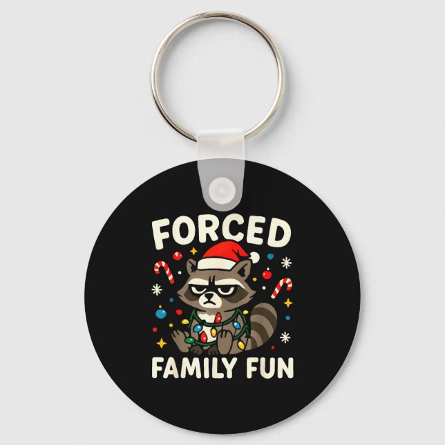 Forced Family Fun – Funny Sarcastic Raccoon Xmas C Keychain (Front)