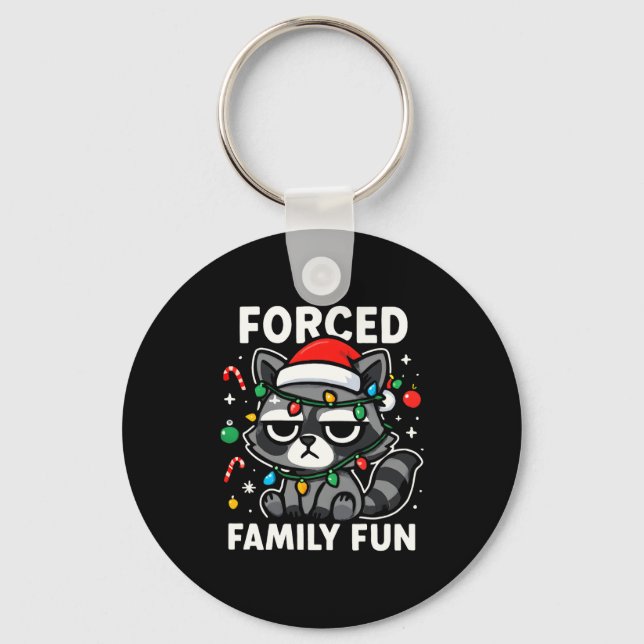 Forced Family Fun – Funny Sarcastic Raccoon Xmas C Keychain (Front)