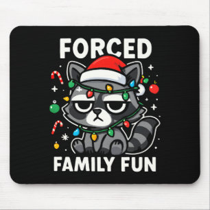 Forced Family Fun – Funny Sarcastic Raccoon Xmas C Mouse Pad