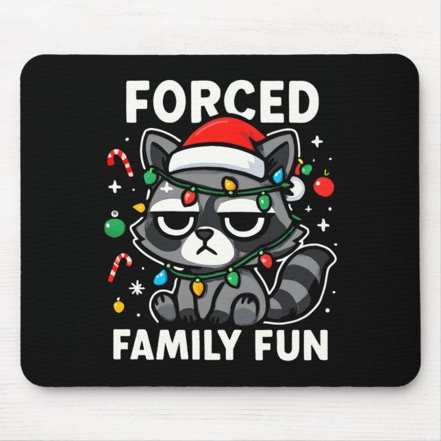Forced Family Fun – Funny Sarcastic Raccoon Xmas C Mouse Pad (Front)