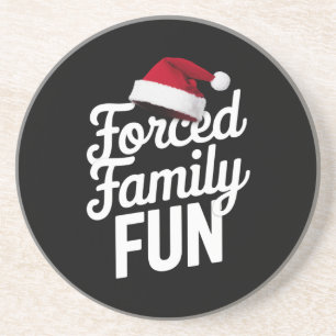 Forced Family Fun Party Reunion Sarcastic Xmas Coaster