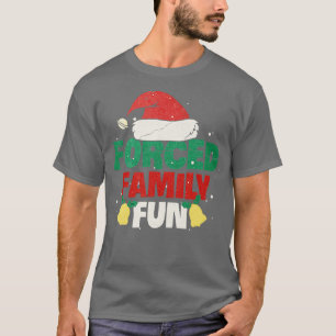 Forced Family Fun Sarcastic Adult Christmas T-Shirt