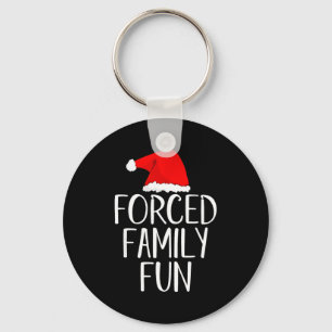 Forced Family Fun Sarcastic Christmas Eve Keychain