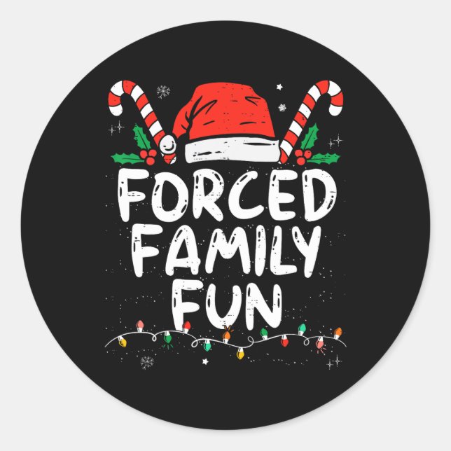 Forced Family Fun Sarcastic Christmas Funny  Classic Round Sticker (Front)