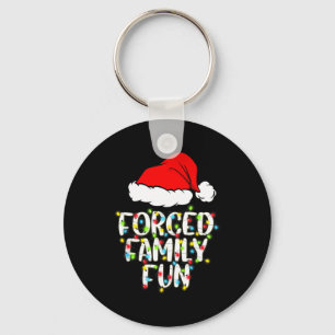 Forced Family Fun Sarcastic Christmas Funny Gift  Keychain