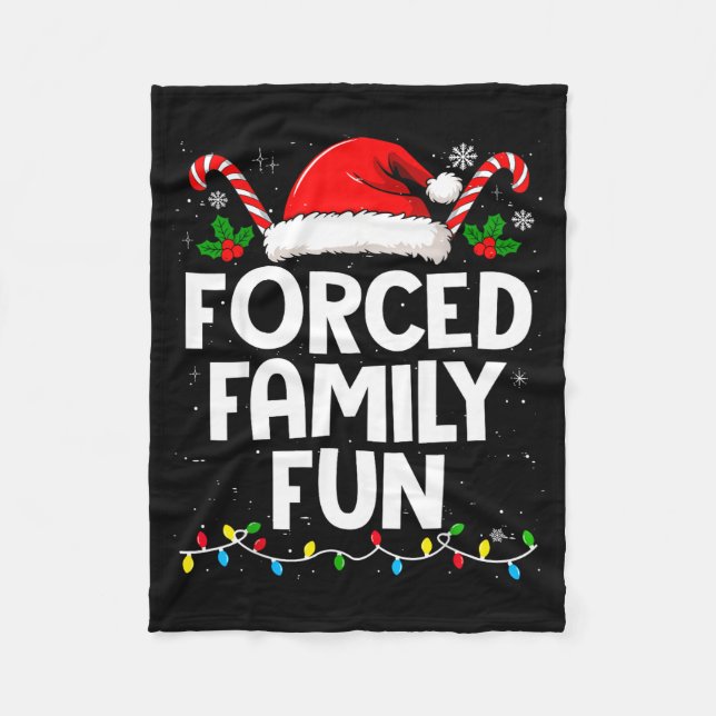 Forced Family Fun Sarcastic Christmas Funny Men Wo Fleece Blanket (Front)
