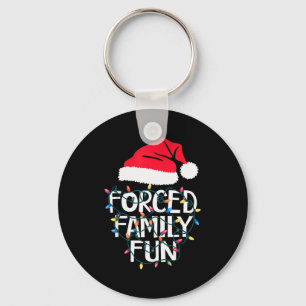 Forced Family Fun Sarcastic Christmas Funny Men Wo Keychain